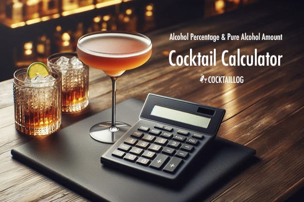 Image of a cocktail and a calculator on a wooden counter. The words "Alcohol Percentage & Pure Alcohol Amount Cocktail Calculator | COCKTAILLOG" are written on it.